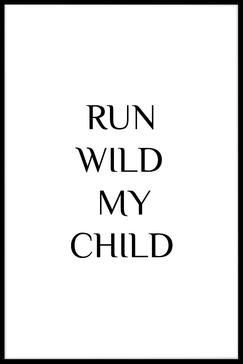  Run Wild My Child plakat